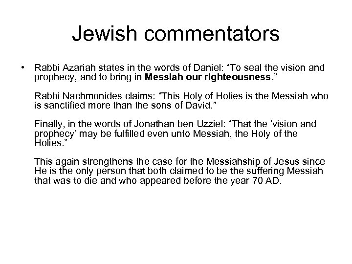 Jewish commentators • Rabbi Azariah states in the words of Daniel: “To seal the