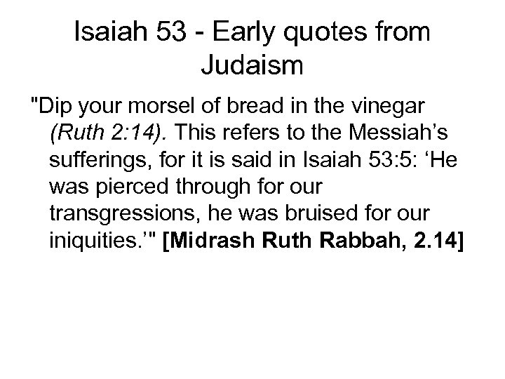 Isaiah 53 - Early quotes from Judaism "Dip your morsel of bread in the