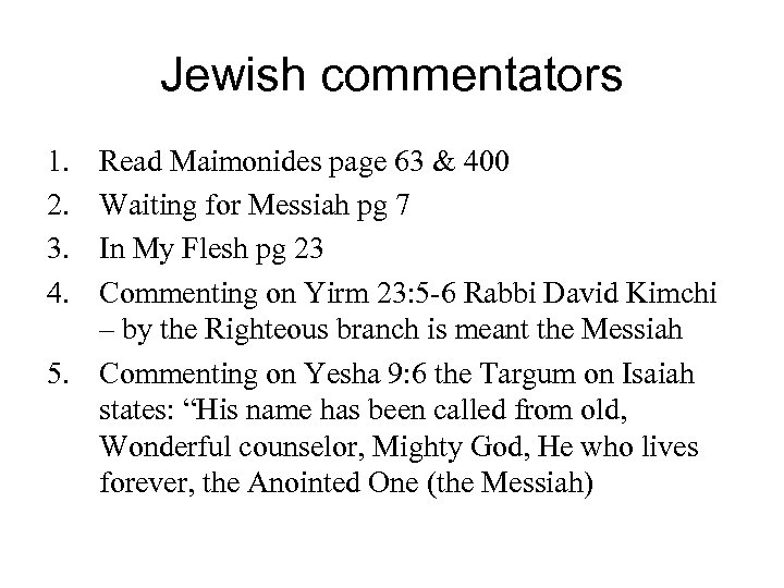 Jewish commentators 1. 2. 3. 4. Read Maimonides page 63 & 400 Waiting for