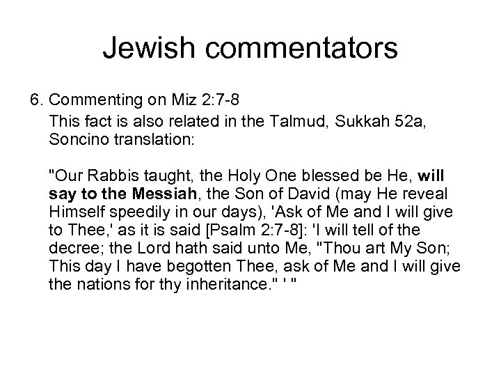 Jewish commentators 6. Commenting on Miz 2: 7 -8 This fact is also related