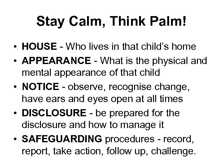 Stay Calm, Think Palm! • HOUSE - Who lives in that child’s home •