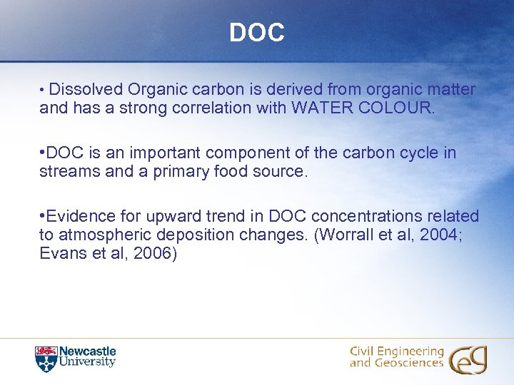 DOC • Dissolved Organic carbon is derived from organic matter and has a strong