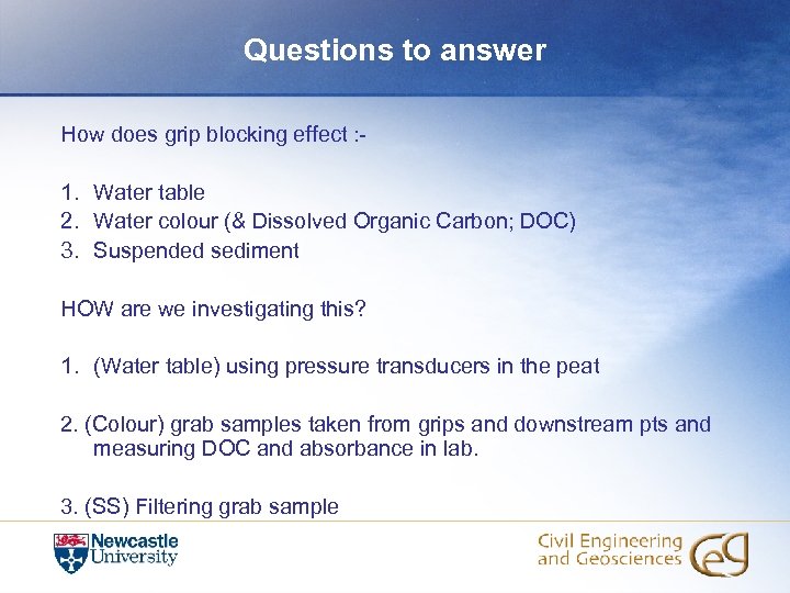 Questions to answer How does grip blocking effect : - 1. Water table 2.
