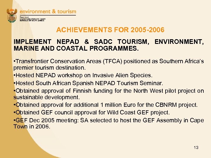 ACHIEVEMENTS FOR 2005 -2006 IMPLEMENT NEPAD & SADC TOURISM, ENVIRONMENT, MARINE AND COASTAL PROGRAMMES.