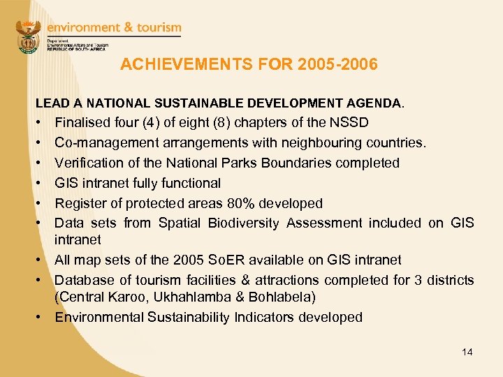 ACHIEVEMENTS FOR 2005 -2006 LEAD A NATIONAL SUSTAINABLE DEVELOPMENT AGENDA. • • • Finalised