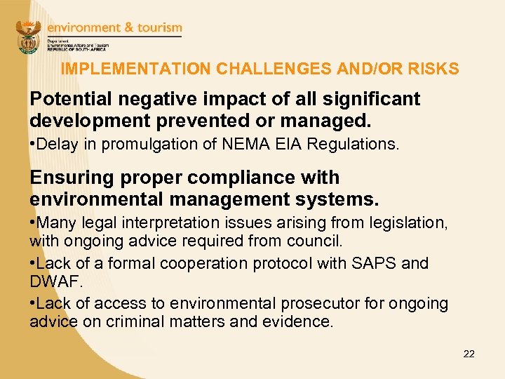 IMPLEMENTATION CHALLENGES AND/OR RISKS Potential negative impact of all significant development prevented or managed.