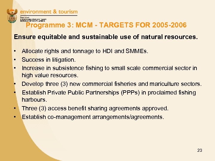 Programme 3: MCM - TARGETS FOR 2005 -2006 Ensure equitable and sustainable use of