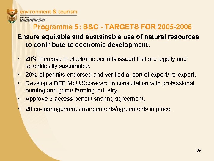 Programme 5: B&C - TARGETS FOR 2005 -2006 Ensure equitable and sustainable use of