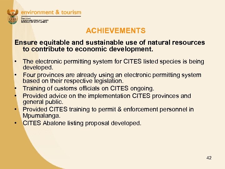ACHIEVEMENTS Ensure equitable and sustainable use of natural resources to contribute to economic development.