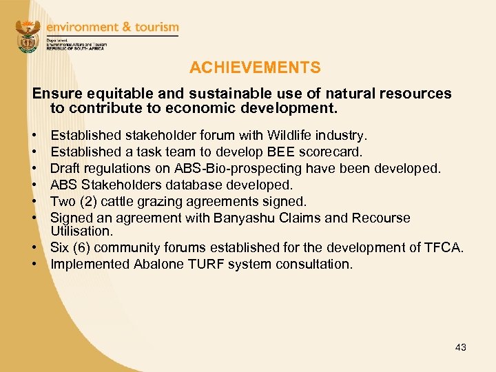 ACHIEVEMENTS Ensure equitable and sustainable use of natural resources to contribute to economic development.