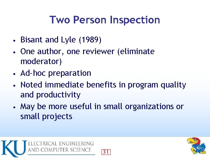 Two Person Inspection • • • Bisant and Lyle (1989) One author, one reviewer