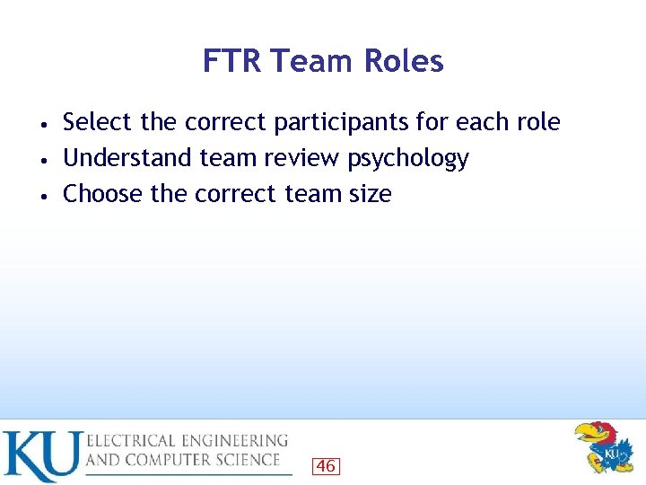 FTR Team Roles Select the correct participants for each role • Understand team review