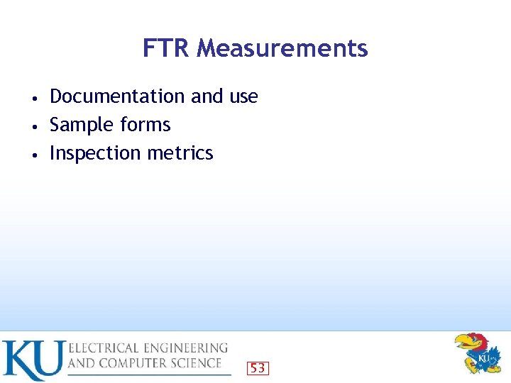 FTR Measurements Documentation and use • Sample forms • Inspection metrics • 53 