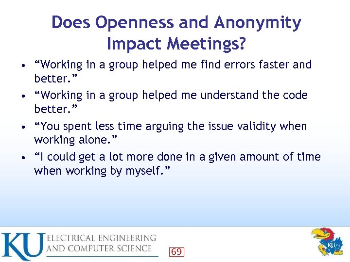 Does Openness and Anonymity Impact Meetings? “Working in a group helped me find errors