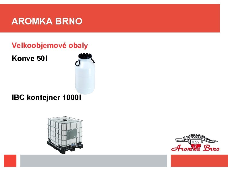 AROMKA BRNO Velkoobjemové obaly Konve 50 l IBC kontejner 1000 l 