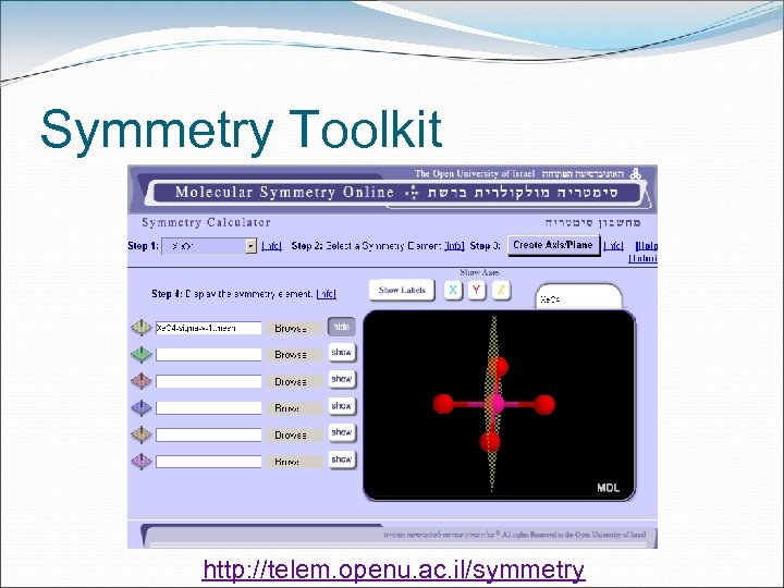 Symmetry Toolkit http: //telem. openu. ac. il/symmetry 