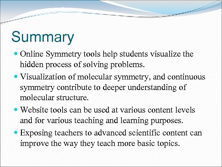 Summary Online Symmetry tools help students visualize the hidden process of solving problems. Visualization