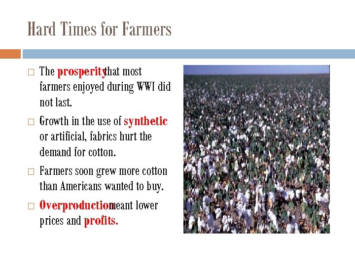 Hard Times for Farmers The prosperity most that farmers enjoyed during WWI did not