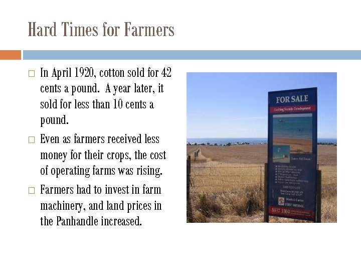 Hard Times for Farmers In April 1920, cotton sold for 42 cents a pound.