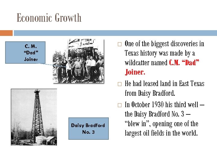 Economic Growth C. M. “Dad” Joiner Daisy Bradford No. 3 One of the biggest