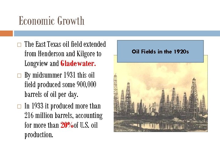 Economic Growth The East Texas oil field extended from Henderson and Kilgore to Longview