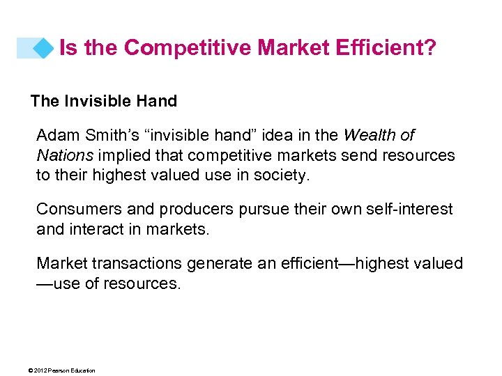Is the Competitive Market Efficient? The Invisible Hand Adam Smith’s “invisible hand” idea in