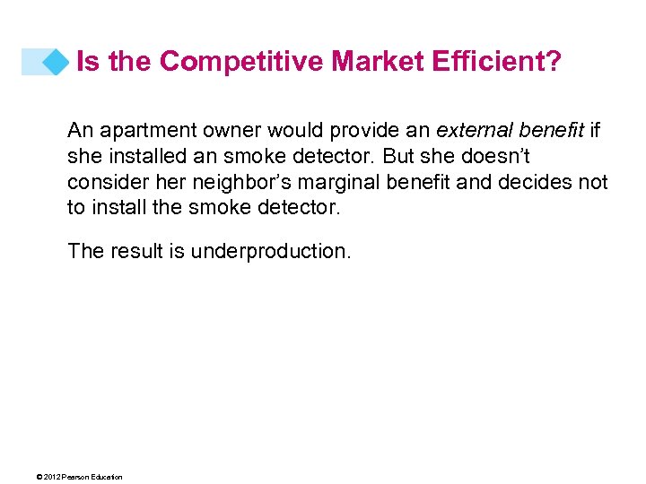 Is the Competitive Market Efficient? An apartment owner would provide an external benefit if