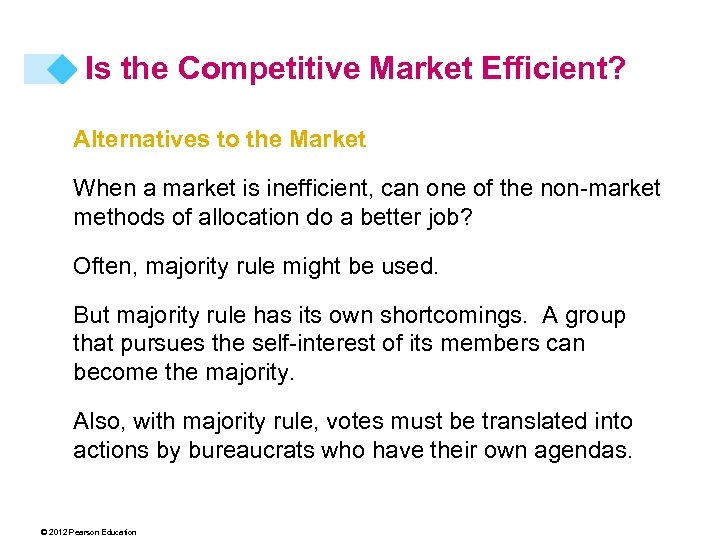 Is the Competitive Market Efficient? Alternatives to the Market When a market is inefficient,
