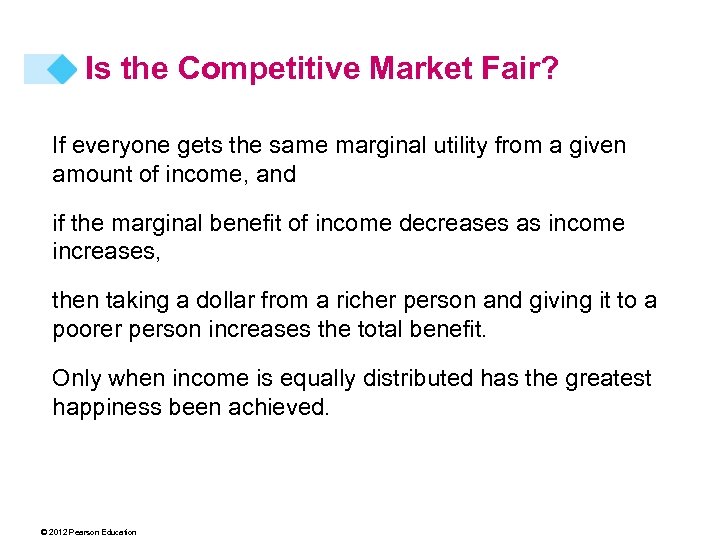 Is the Competitive Market Fair? If everyone gets the same marginal utility from a