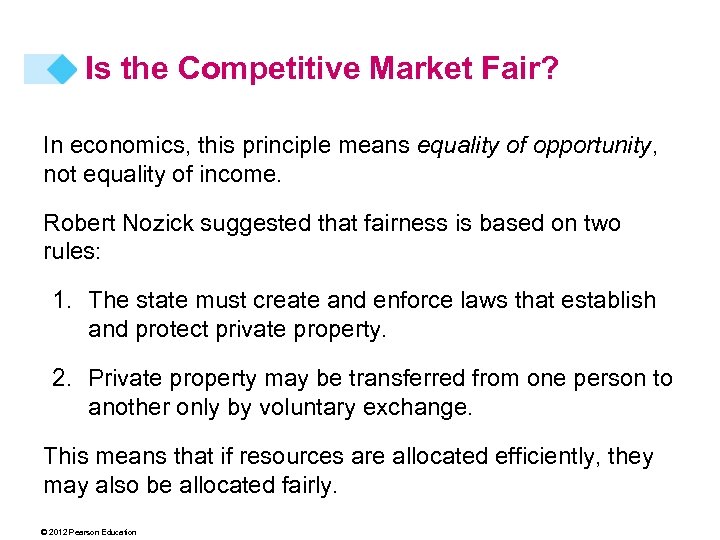 Is the Competitive Market Fair? In economics, this principle means equality of opportunity, not