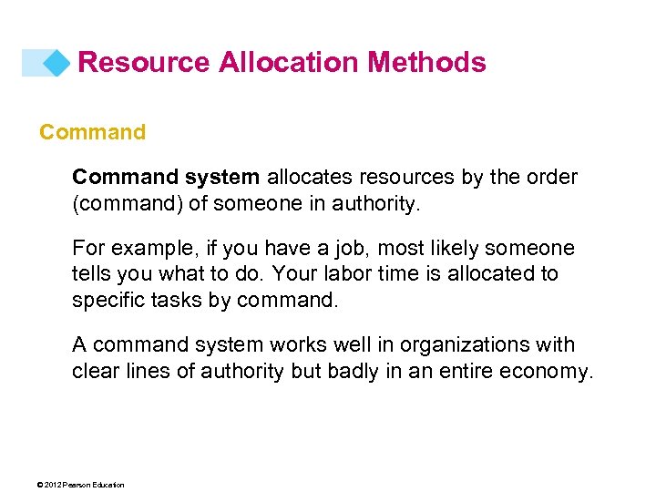 Resource Allocation Methods Command system allocates resources by the order (command) of someone in