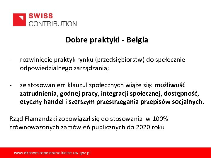 Dobre praktyki - Belgia - rozwinięcie praktyk rynku (przedsiębiorstw) do społecznie odpowiedzialnego zarządzania; -