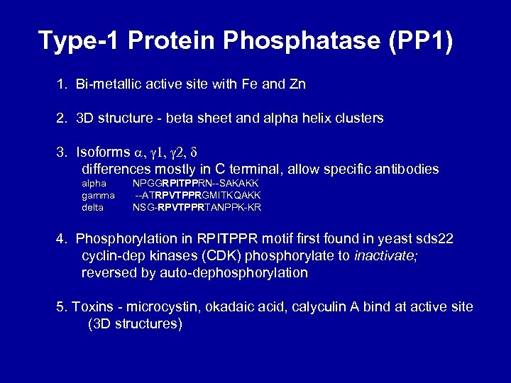 Type-1 Protein Phosphatase (PP 1) 1. Bi-metallic active site with Fe and Zn 2.