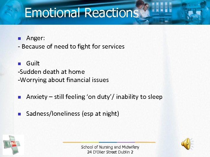 Emotional Reactions Anger: - Because of need to fight for services n Guilt -Sudden