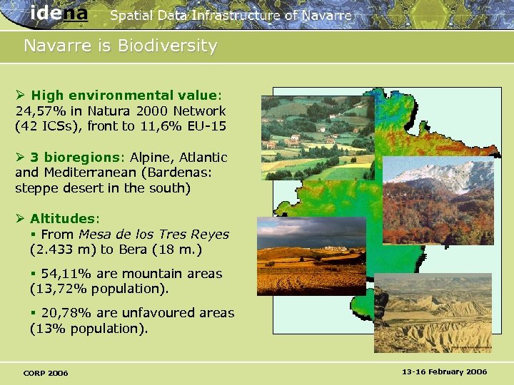 Navarre is Biodiversity Ø High environmental value: 24, 57% in Natura 2000 Network (42
