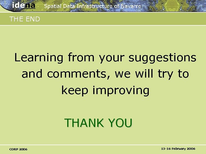 THE END Learning from your suggestions and comments, we will try to keep improving