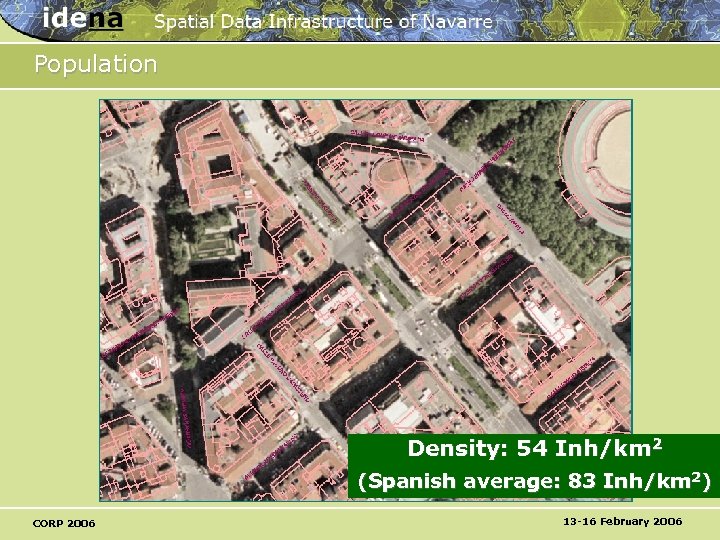 Population Density: 54 Inh/km 2 (Spanish average: 83 Inh/km 2) CORP 2006 13 -16