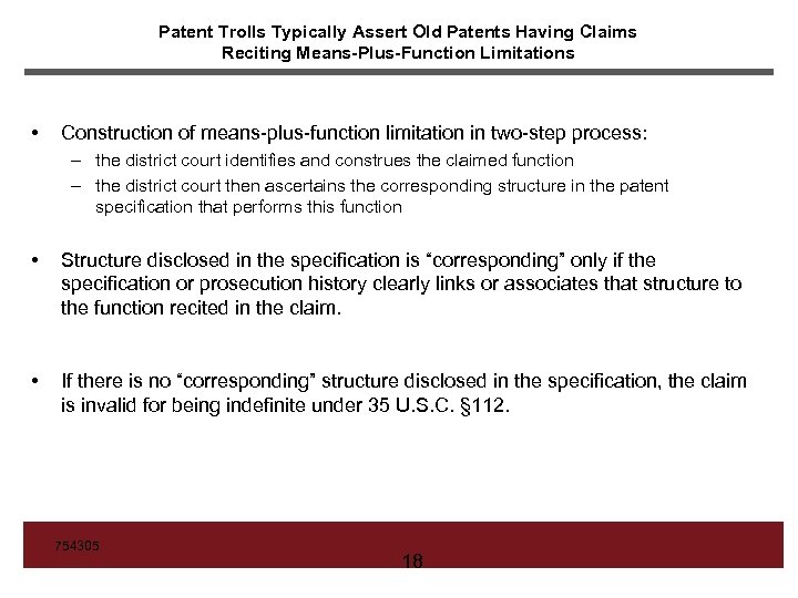 Patent Trolls Typically Assert Old Patents Having Claims Reciting Means-Plus-Function Limitations • Construction of