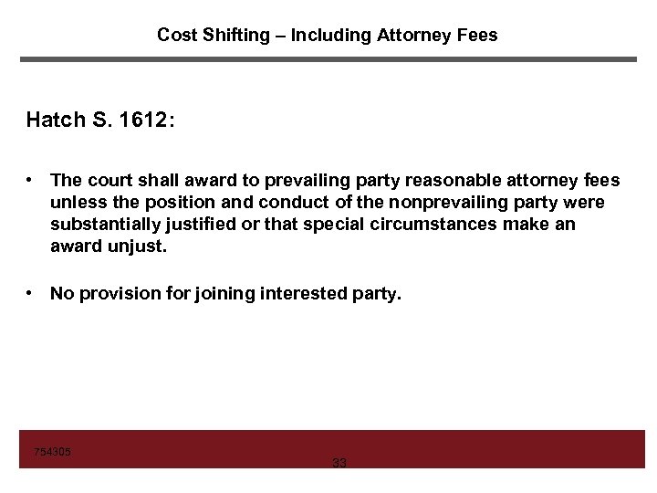 Cost Shifting – Including Attorney Fees Hatch S. 1612: • The court shall award