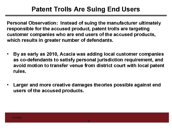 Patent Trolls Are Suing End Users Personal Observation: Instead of suing the manufacturer ultimately
