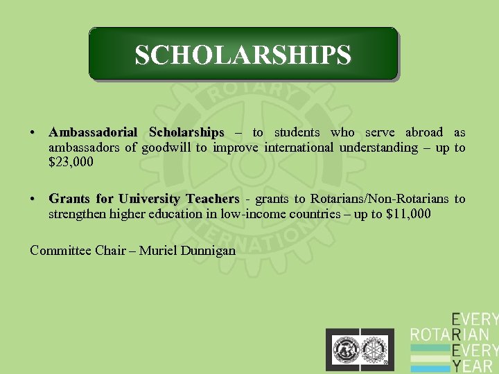 SCHOLARSHIPS • Ambassadorial Scholarships – to students who serve abroad as ambassadors of goodwill