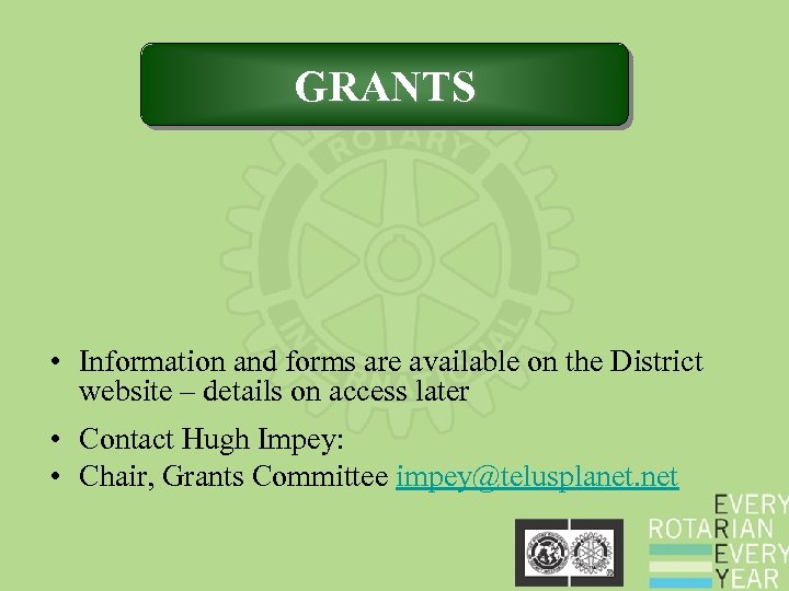 GRANTS • Information and forms are available on the District website – details on