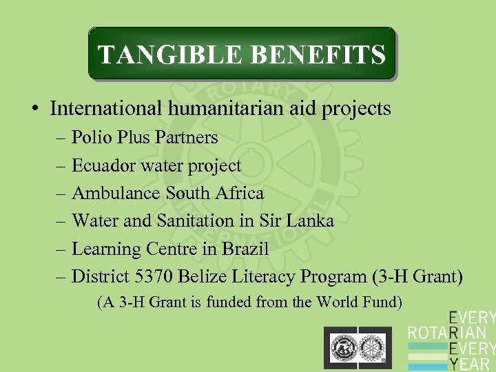 TANGIBLE BENEFITS • International humanitarian aid projects – Polio Plus Partners – Ecuador water