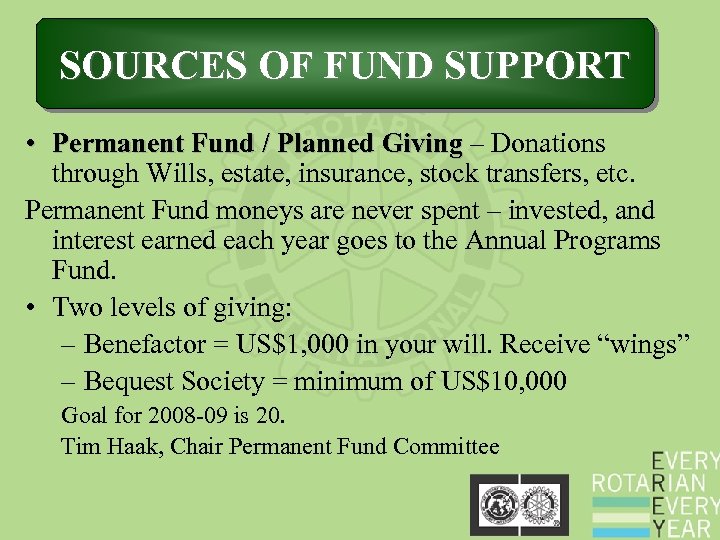 SOURCES OF FUND SUPPORT • Permanent Fund / Planned Giving – Donations through Wills,
