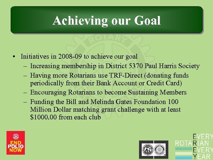 Achieving our Goal • Initiatives in 2008 -09 to achieve our goal – Increasing