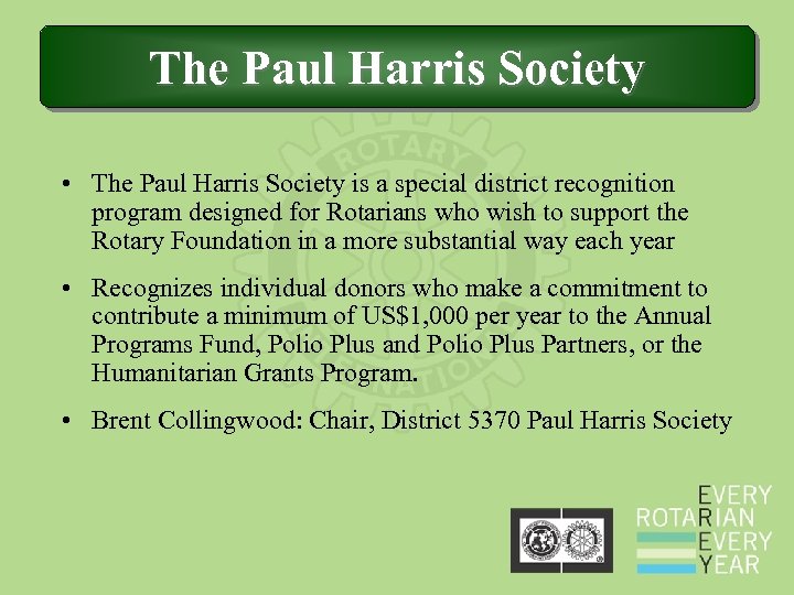 The Paul Harris Society • The Paul Harris Society is a special district recognition