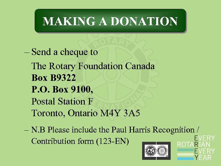 MAKING A DONATION – Send a cheque to The Rotary Foundation Canada Box B