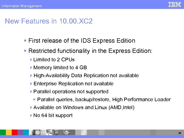 Information Management New Features in 10. 00. XC 2 § First release of the