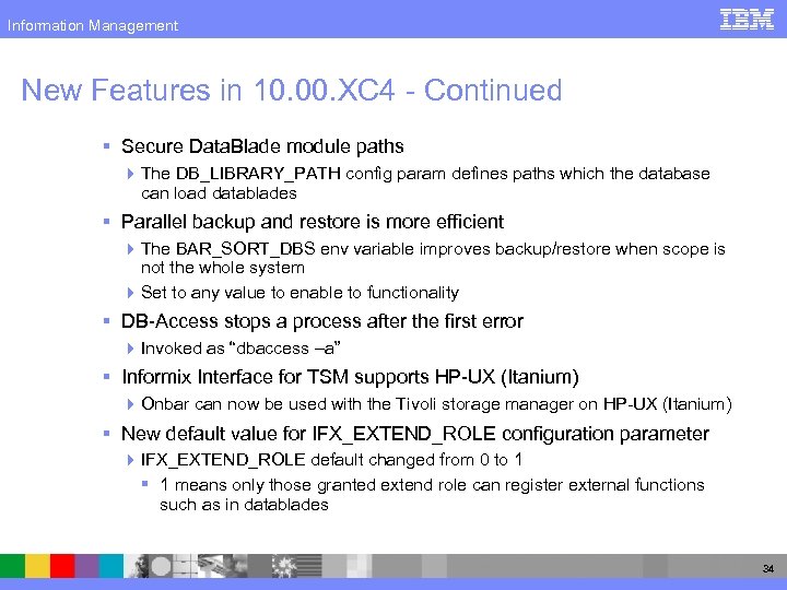 Information Management New Features in 10. 00. XC 4 - Continued § Secure Data.