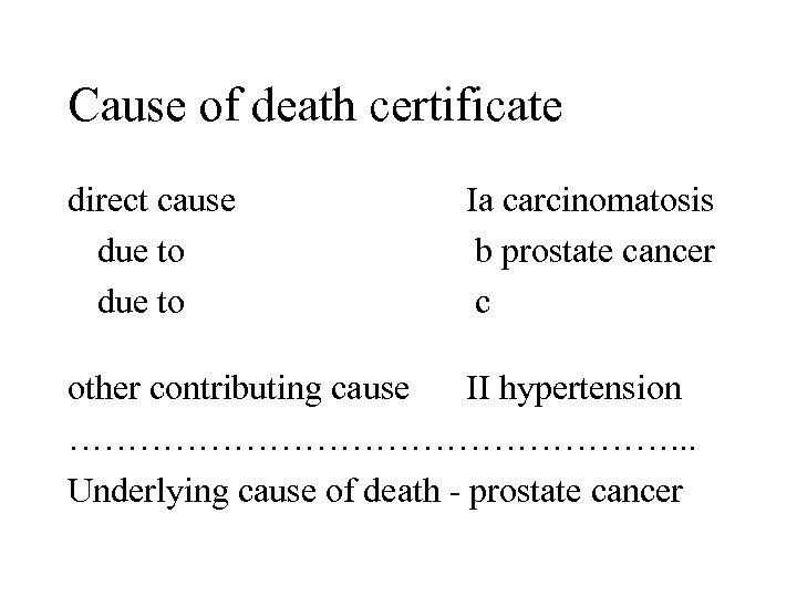 Cause of death certificate direct cause due to Ia carcinomatosis b prostate cancer c